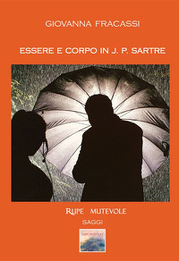 Essere e corpo in J.P. Sartre - Librerie.coop Essere e corpo in J.P. Sartre - Librerie.coop