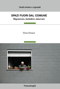 Spazi fuori dal Comune. Rigenerare, includere, innovare - Librerie.coop