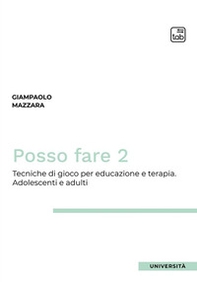 Posso fare. Tecniche di gioco per educazione e terapia - Vol. 2 - Librerie.coop Posso fare. Tecniche di gioco per educazione e terapia - Vol. 2 - Librerie.coop