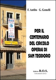 Per il centenario del circolo operai di San Teodoro - Librerie.coop