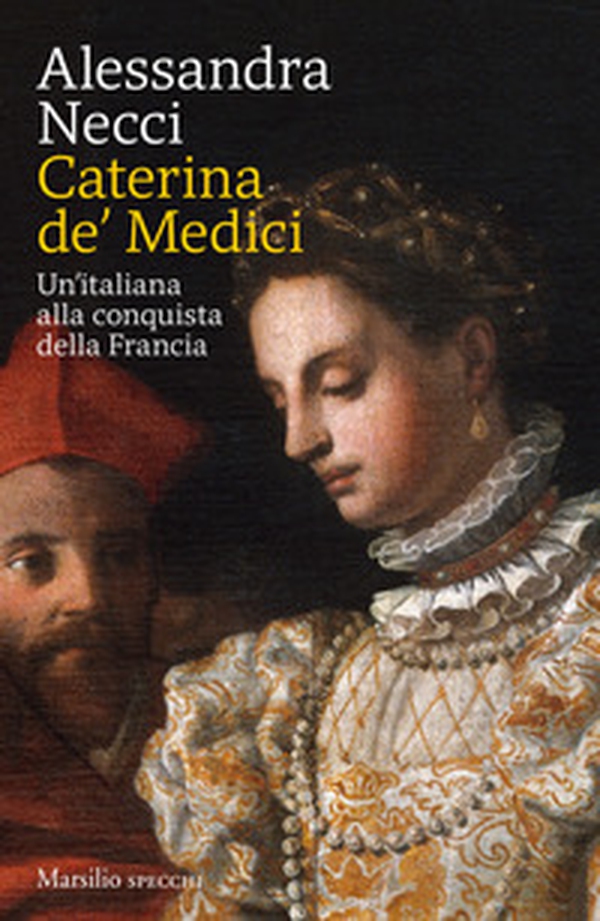 Caterina de' Medici. Un'italiana alla conquista della Francia - Librerie.coop Caterina de' Medici. Un'italiana alla conquista della Francia - Librerie.coop