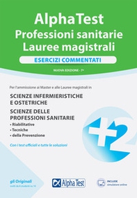 Alpha Test. Professioni sanitarie. Lauree magistrali. Esercizi commentati - Librerie.coop Alpha Test. Professioni sanitarie. Lauree magistrali. Esercizi commentati - Librerie.coop