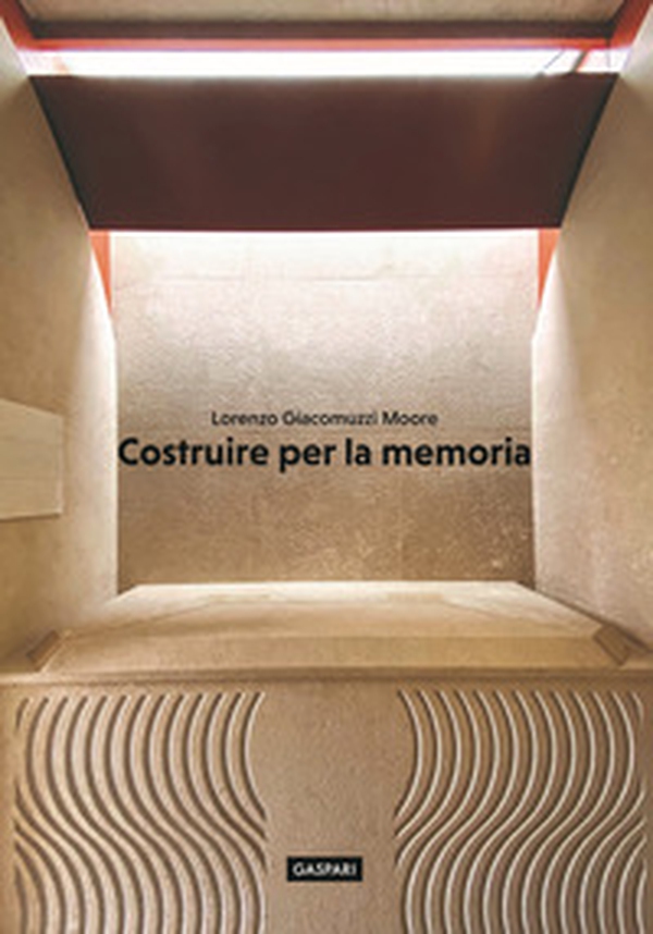 Costruire per la memoria - Librerie.coop Costruire per la memoria - Librerie.coop