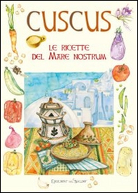 Cuscus. Le ricette del mare nostrum - Librerie.coop