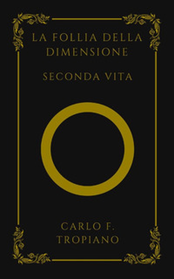 La follia della dimensione. Seconda vita - Librerie.coop La follia della dimensione. Seconda vita - Librerie.coop
