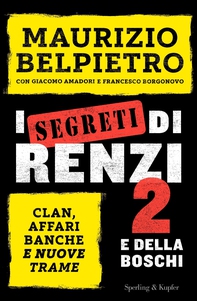 I segreti di Renzi 2 e della Boschi - Librerie.coop