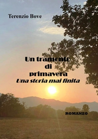Un tramonto di primavera. Una storia mai finita - Librerie.coop Un tramonto di primavera. Una storia mai finita - Librerie.coop