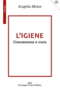 L'igiene. Conoscenza e cura - Librerie.coop
