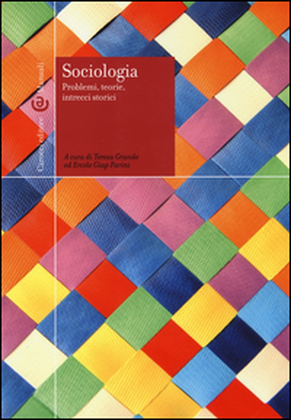 Sociologia. Problemi, teorie, intrecci storici - Librerie.coop Sociologia. Problemi, teorie, intrecci storici - Librerie.coop