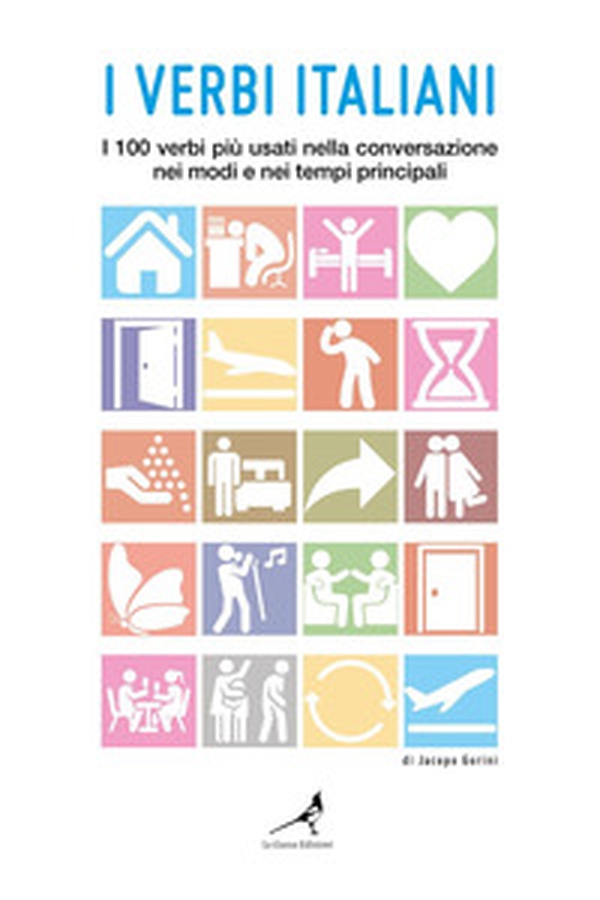 I verbi italiani. I 100 verbi più usati nella conversazione nei modi e nei tempi principali - Librerie.coop I verbi italiani. I 100 verbi più usati nella conversazione nei modi e nei tempi principali - Librerie.coop