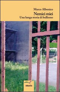 Nemici miei. Una lunga storia di bullismo - Librerie.coop