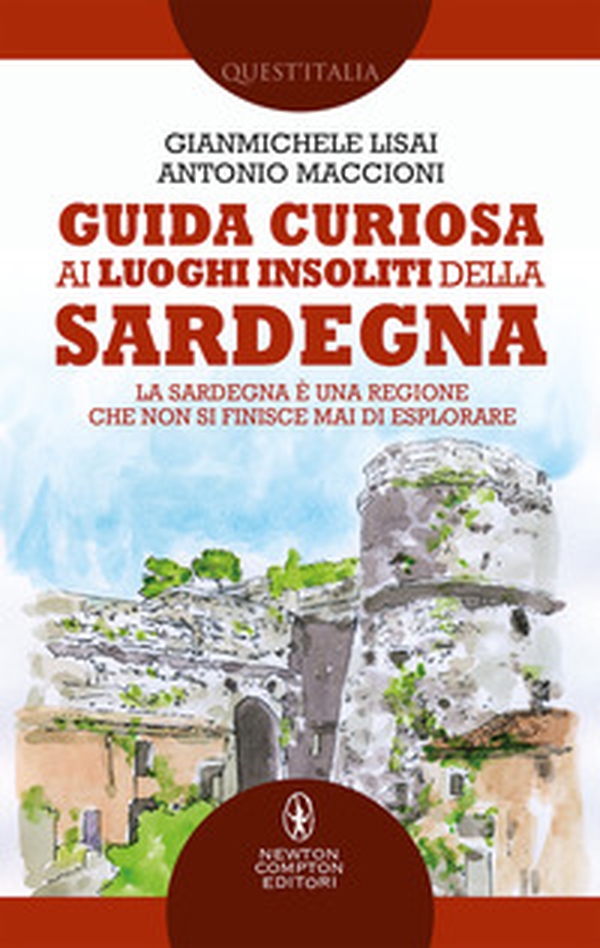 Guida curiosa ai luoghi insoliti della Sardegna - Librerie.coop Guida curiosa ai luoghi insoliti della Sardegna - Librerie.coop