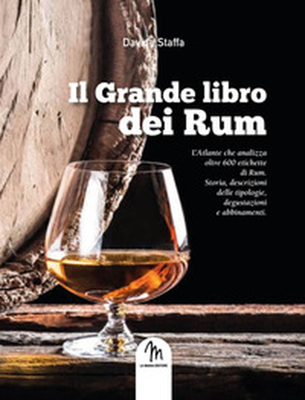 Il grande libro dei rum. L'atlante che analizza oltre 900 etichette di rum. Storia, descrizioni delle tipologie, degustazioni e abbinamenti - Librerie.coop Il grande libro dei rum. L'atlante che analizza oltre 900 etichette di rum. Storia, descrizioni delle tipologie, degustazioni e abbinamenti - Librerie.coop