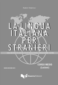La lingua italiana per stranieri. Con le 3000 parole piu' usate nell'italiano (regole essenziali, esercizi ed esempi d'autore) - Librerie.coop