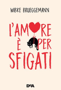 L'amore è per sfigati - Librerie.coop