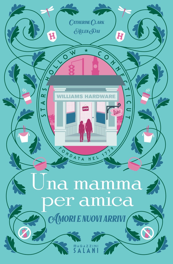 Una mamma per amica. Amori e nuovi arrivi - Librerie.coop