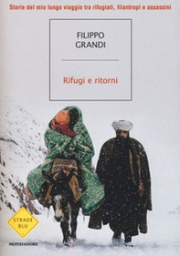 Rifugi e ritorni. Storie del mio lungo viaggio tra rifugiati, filantropi e assassini - Librerie.coop