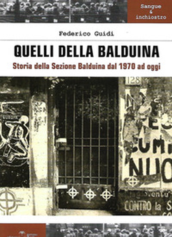 Quelli della Balduina. Storia della Sezione Balduina dal 1970 ad oggi - Librerie.coop Quelli della Balduina. Storia della Sezione Balduina dal 1970 ad oggi - Librerie.coop