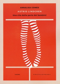Astrid Lindgren. Una vita dalla parte dei bambini - Librerie.coop Astrid Lindgren. Una vita dalla parte dei bambini - Librerie.coop