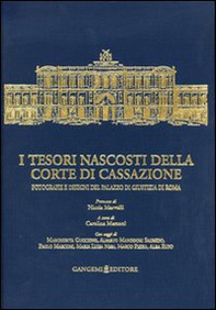 I tesori nascosti della Corte di Cassazione. Fotografie e disegni del Palazzo di Giustizia di Roma - Librerie.coop I tesori nascosti della Corte di Cassazione. Fotografie e disegni del Palazzo di Giustizia di Roma - Librerie.coop