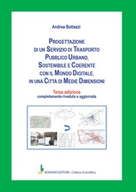 Progettazione di un servizio di trasporto pubblico urbano, sostenibile e coerente con il mondo digitale, in una città di medie dimensioni - Librerie.coop