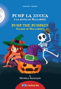 Pump la zucca e la paura di Halloween-Pump the pumpkin scared of Halloween - Librerie.coop