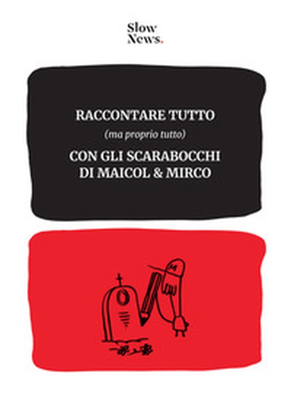 Raccontare tutto (ma proprio tutto) con gli scarabocchi di Maicol & Mirco - Librerie.coop