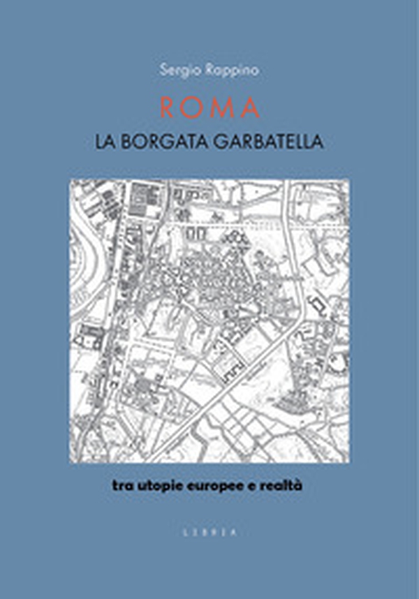 Roma la borgata Garbatella, tra utopie europee e realtà - Librerie.coop
