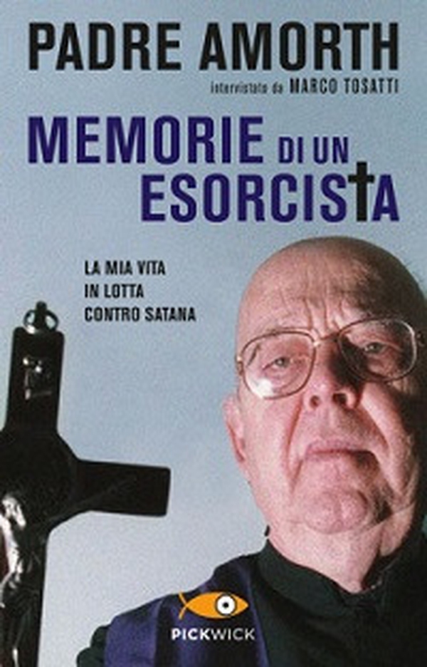 Memorie di un esorcista. La mia vita in lotta contro Satana - Librerie.coop Memorie di un esorcista. La mia vita in lotta contro Satana - Librerie.coop