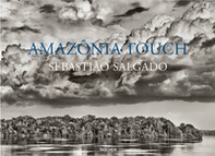 Sebastião Salgado. Amazônia touch. Ediz. inglese e francese - Librerie.coop Sebastião Salgado. Amazônia touch. Ediz. inglese e francese - Librerie.coop