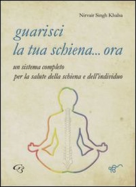 Guarisci la tua schiena... ora - Librerie.coop