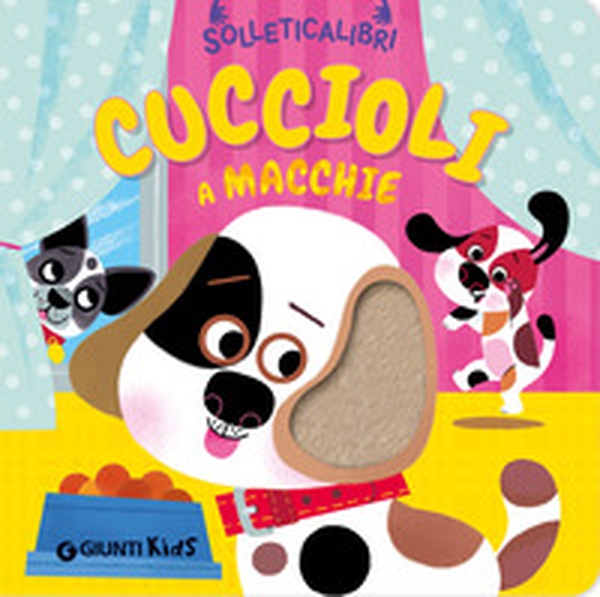 Cuccioli a macchie. Solleticalibri - Librerie.coop Cuccioli a macchie. Solleticalibri - Librerie.coop