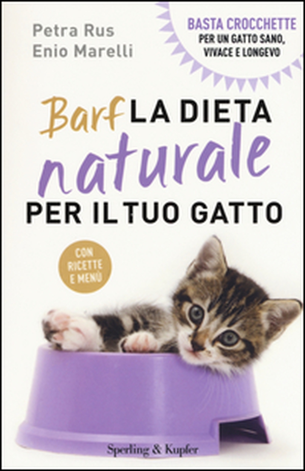 Barf. La dieta naturale per il tuo gatto - Librerie.coop Barf. La dieta naturale per il tuo gatto - Librerie.coop