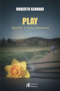 Play. Racconti a media definizione - Librerie.coop