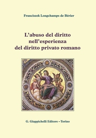L'abuso del diritto nell'esperienza del diritto privato romano - Librerie.coop