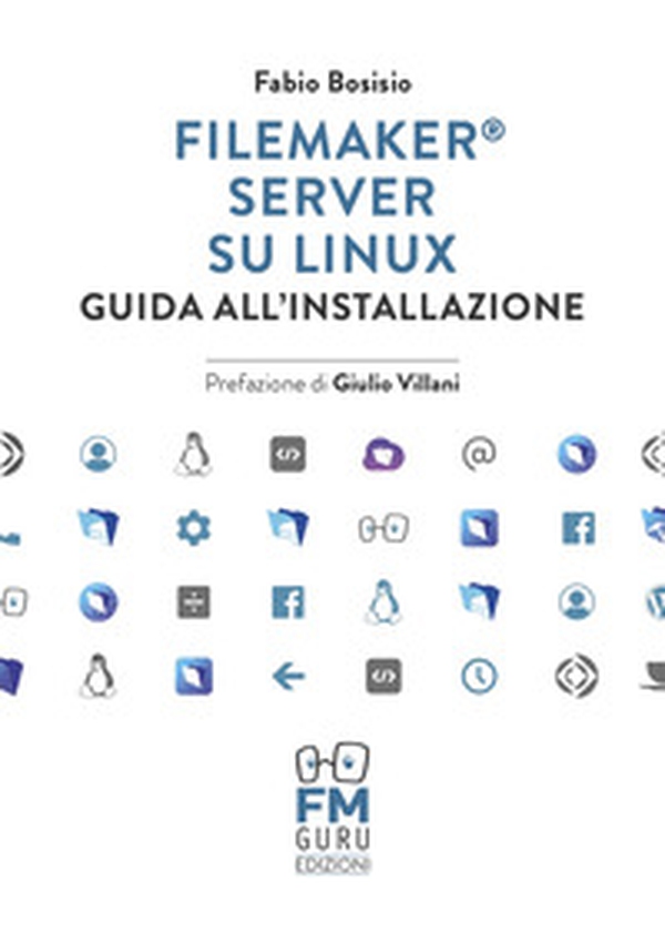 FileMaker Server su Linux. Guida all'installazione - Librerie.coop FileMaker Server su Linux. Guida all'installazione - Librerie.coop