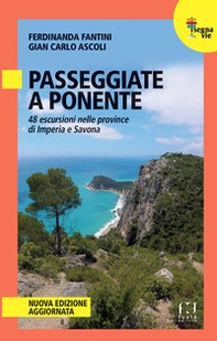 Passeggiate a Ponente. 48 escursioni nelle province di Imperia e Savona - Librerie.coop Passeggiate a Ponente. 48 escursioni nelle province di Imperia e Savona - Librerie.coop