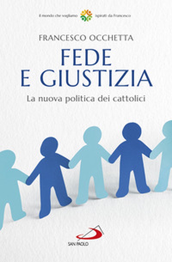 Fede e giustizia. La nuova politica dei cattolici - Librerie.coop Fede e giustizia. La nuova politica dei cattolici - Librerie.coop