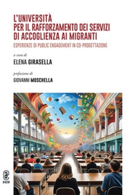 L'università per il rafforzamento dei servizi di accoglienza ai migranti. Esperienze di public engagement in co-progettazione - Librerie.coop