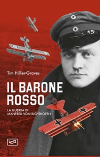 Il Barone Rosso. La guerra di Manfred von Richtofen - Librerie.coop