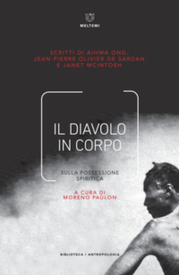 Il diavolo in corpo. Sulla possessione spiritica - Librerie.coop Il diavolo in corpo. Sulla possessione spiritica - Librerie.coop