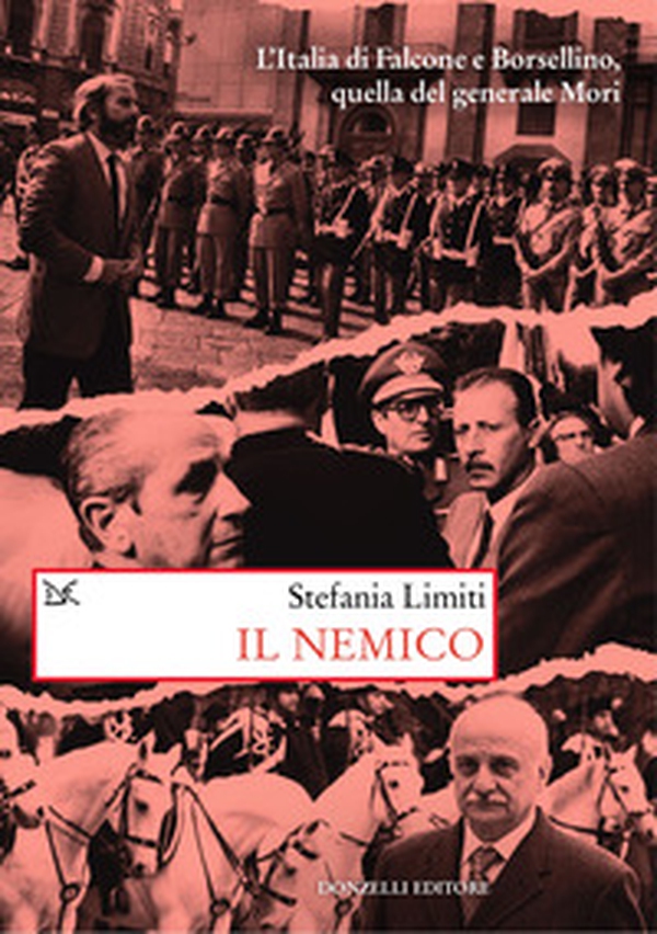 Il nemico. L'Italia di Falcone e Borsellino, quella del generale Mori - Librerie.coop