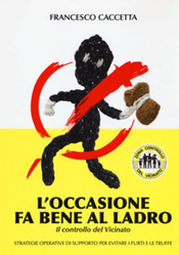 L'occasione fa bene al ladro. Il controllo del vicinato - Librerie.coop L'occasione fa bene al ladro. Il controllo del vicinato - Librerie.coop