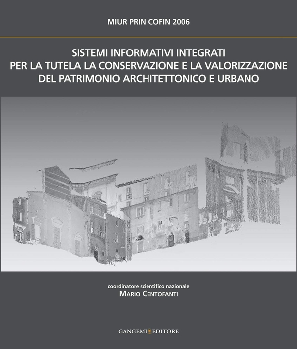 Sistemi Informativi Integrati per la tutela, la conservazione e la valorizzazione del Patrimonio Architettonico Urbano - Librerie.coop Sistemi Informativi Integrati per la tutela, la conservazione e la valorizzazione del Patrimonio Architettonico Urbano - Librerie.coop
