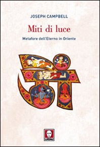 Miti di luce. Metafore dell'eterno in Oriente - Librerie.coop