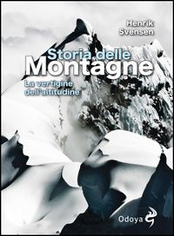 Storia delle montagne. La vertigine dell'altitudine - Librerie.coop Storia delle montagne. La vertigine dell'altitudine - Librerie.coop