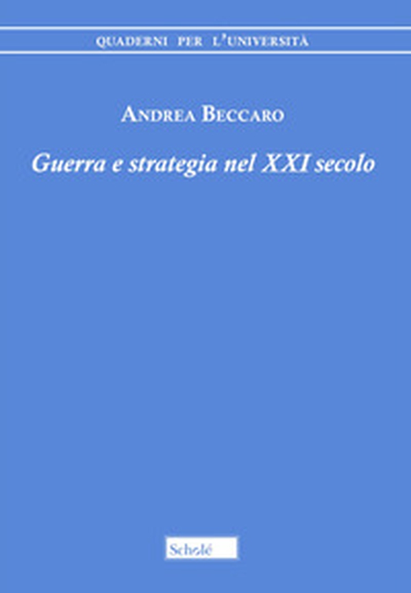 Guerra e strategia nel XXI secolo - Librerie.coop Guerra e strategia nel XXI secolo - Librerie.coop