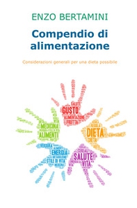 Compendio di alimentazione. Considerazioni generali per una dieta possibile - Librerie.coop