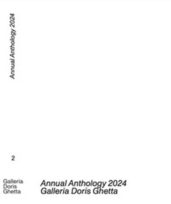 Annual Anthology 2024 Galleria Doris Ghetta. Diario - Librerie.coop Annual Anthology 2024 Galleria Doris Ghetta. Diario - Librerie.coop