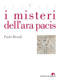 I misteri dell'Ara Pacis - Librerie.coop I misteri dell'Ara Pacis - Librerie.coop
